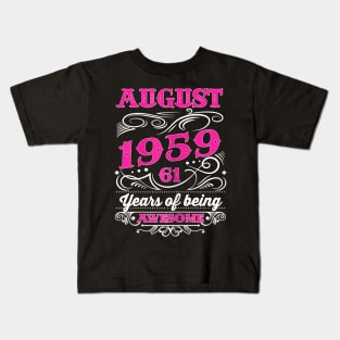 Womens Awesome August Girl 1959 61st Birthday Gift 61 Years Old Kids T-Shirt